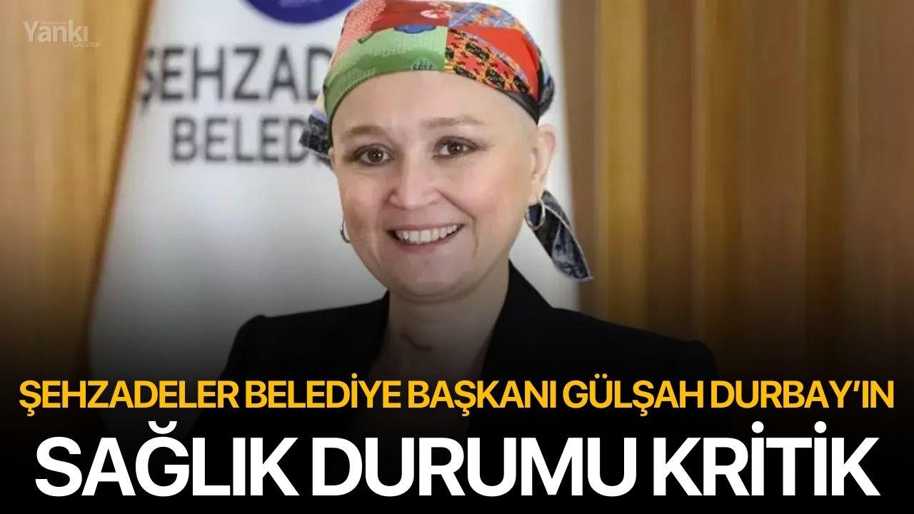 Şehzadeler Belediye Başkanı Gülşah Durbay’ın Sağlık Durumu Kritik