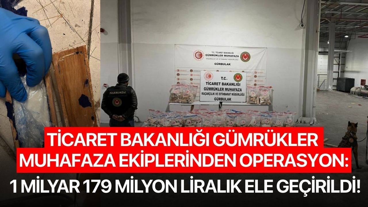 Ticaret Bakanlığı Gümrükler Muhafaza ekiplerinden operasyon: 1 milyar 179 milyon liralık ele geçirildi!