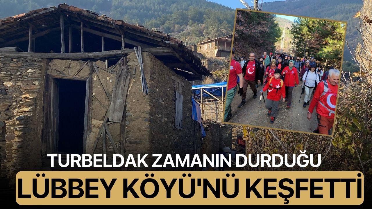 TURBELDAK Zamanın Durduğu Lübbey Köyü'nü Keşfetti