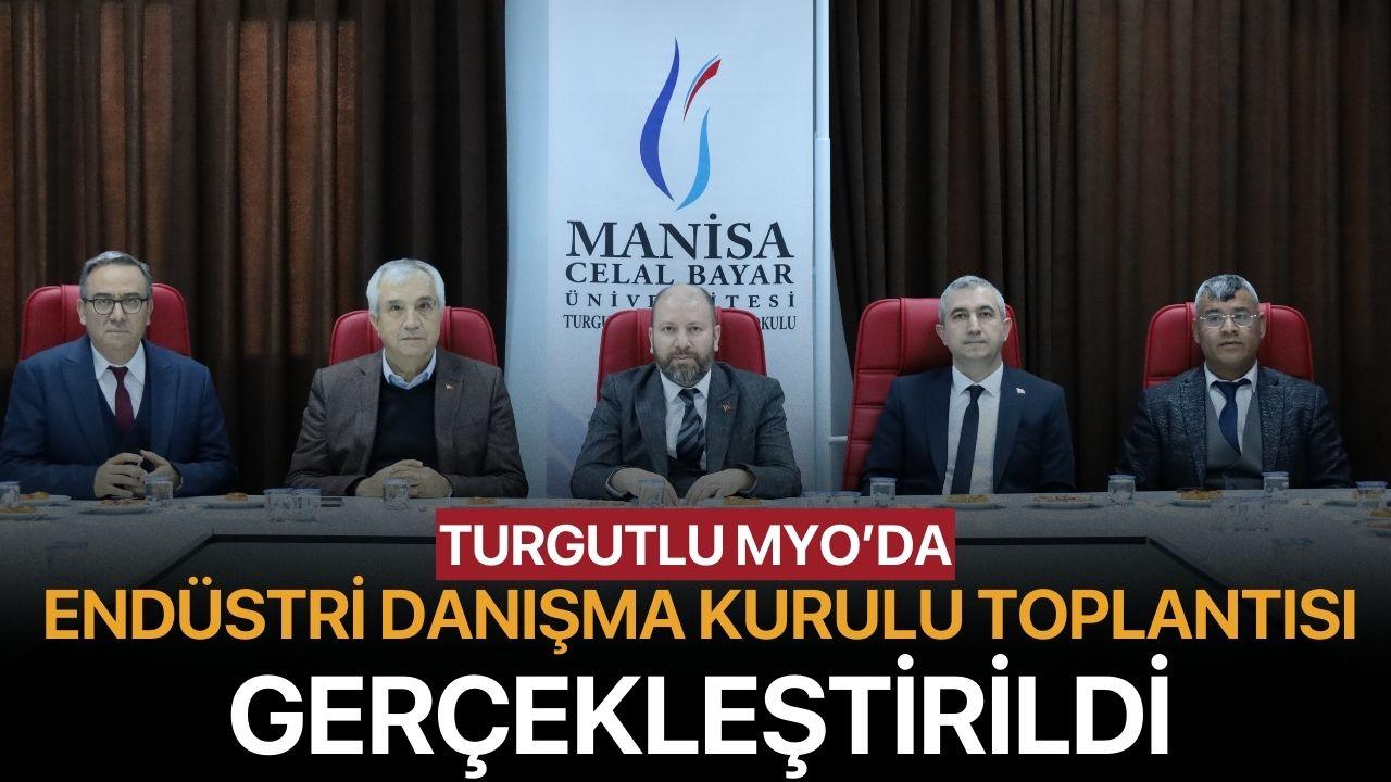 Turgutlu MYO’da Endüstri Danışma Kurulu Toplantısı Gerçekleştirildi