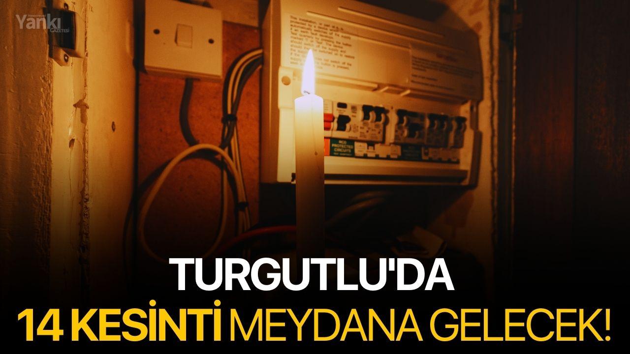 Turgutlu'da 14 kesinti meydana gelecek!