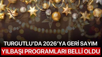 Turgutlu’da 2026’ya Geri Sayım: Yılbaşı Programları Belli Oldu