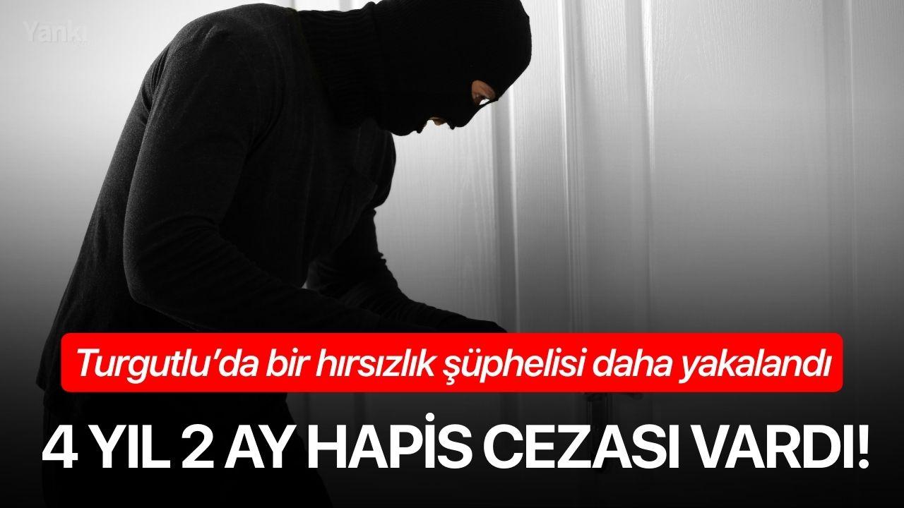 Turgutlu’da 4 yıl 2 ay hapis cezası vardı! Hırsızlık şüphelisi tutuklandı!