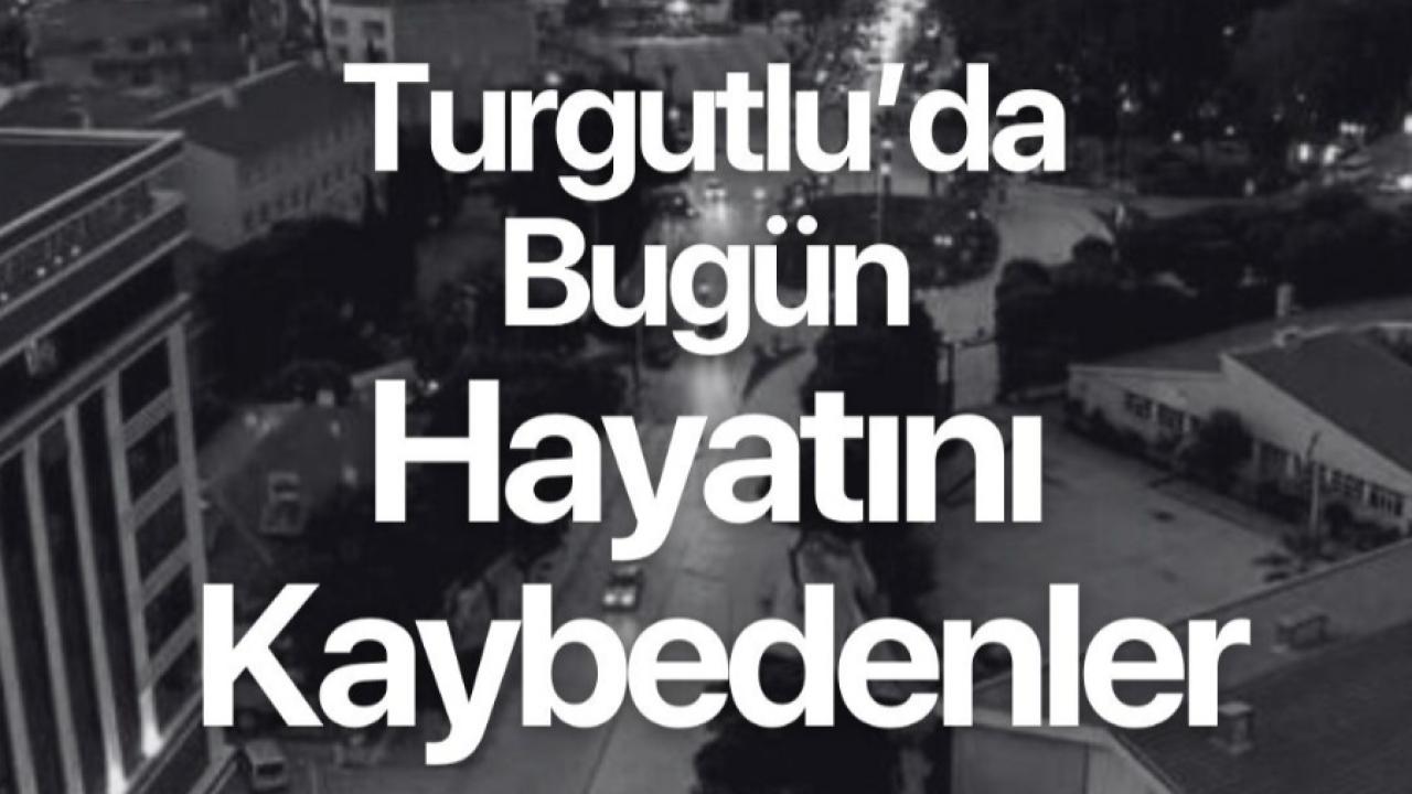 Turgutlu'da bugün vefat edenler