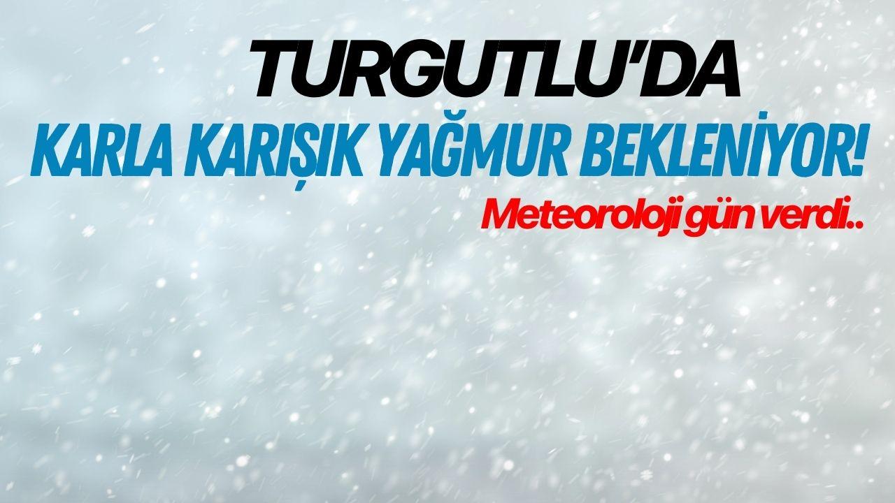 Turgutlu’da karla karışık yağmur bekleniyor!