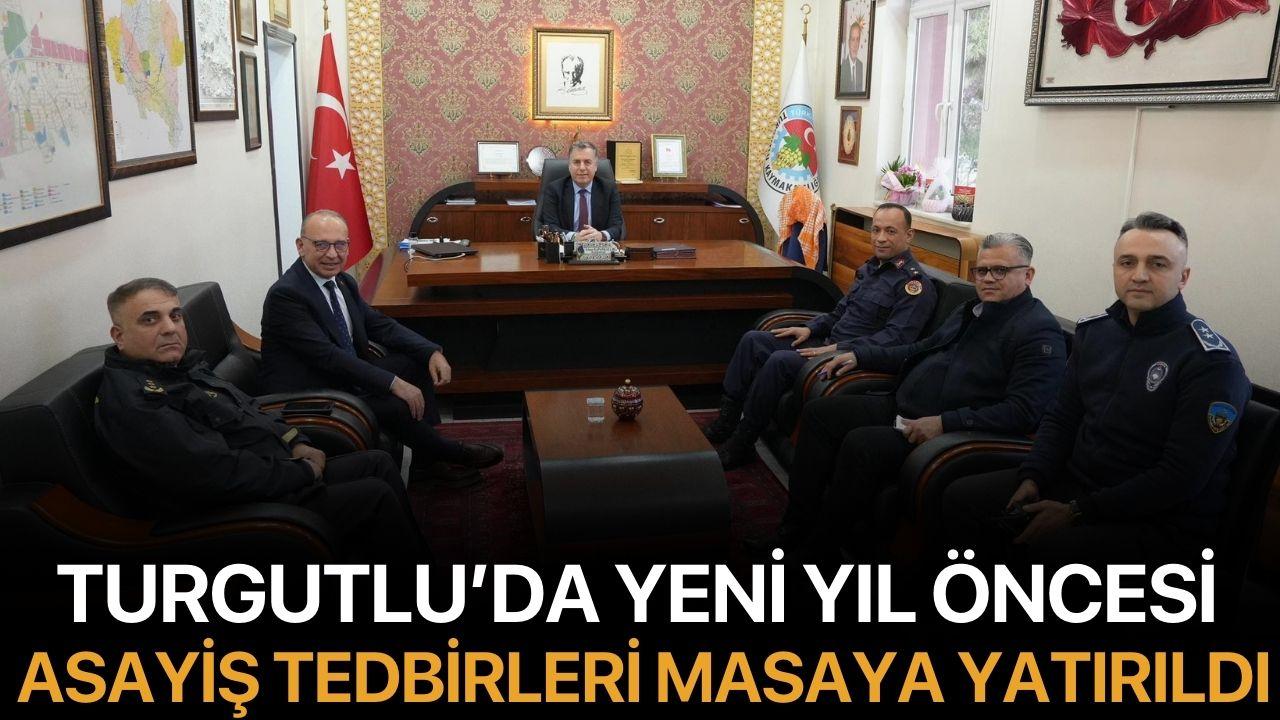 Turgutlu’da Yeni Yıl Öncesi Asayiş Tedbirleri Masaya Yatırıldı