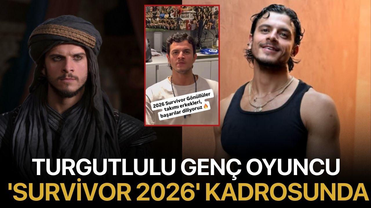 Turgutlulu Genç Oyuncu 'Survivor 2026' Kadrosunda