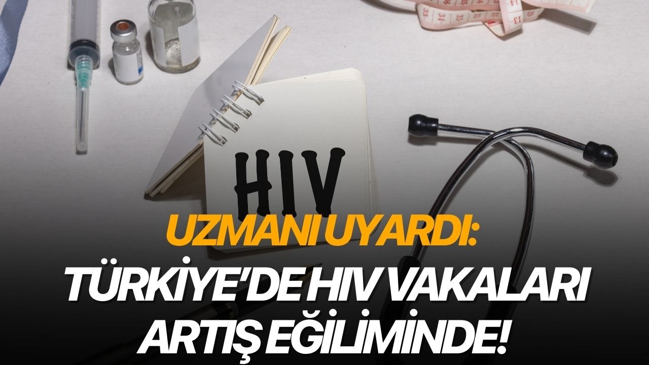 Uzmanı uyardı: Türkiye’de HIV vakaları artış eğiliminde!