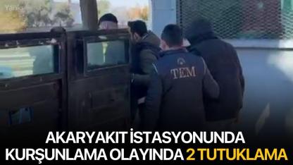 Akaryakıt istasyonunda kurşunlama olayında 2 tutuklama