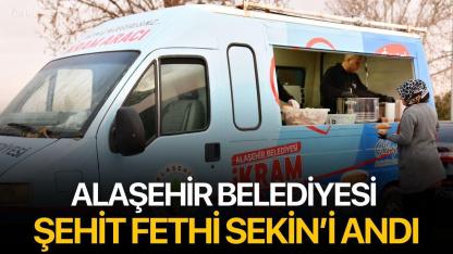Alaşehir Belediyesi Şehit Fethi Sekin’i andı