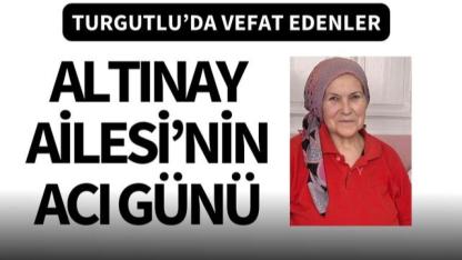 Altınay Ailesi’nin acı günü