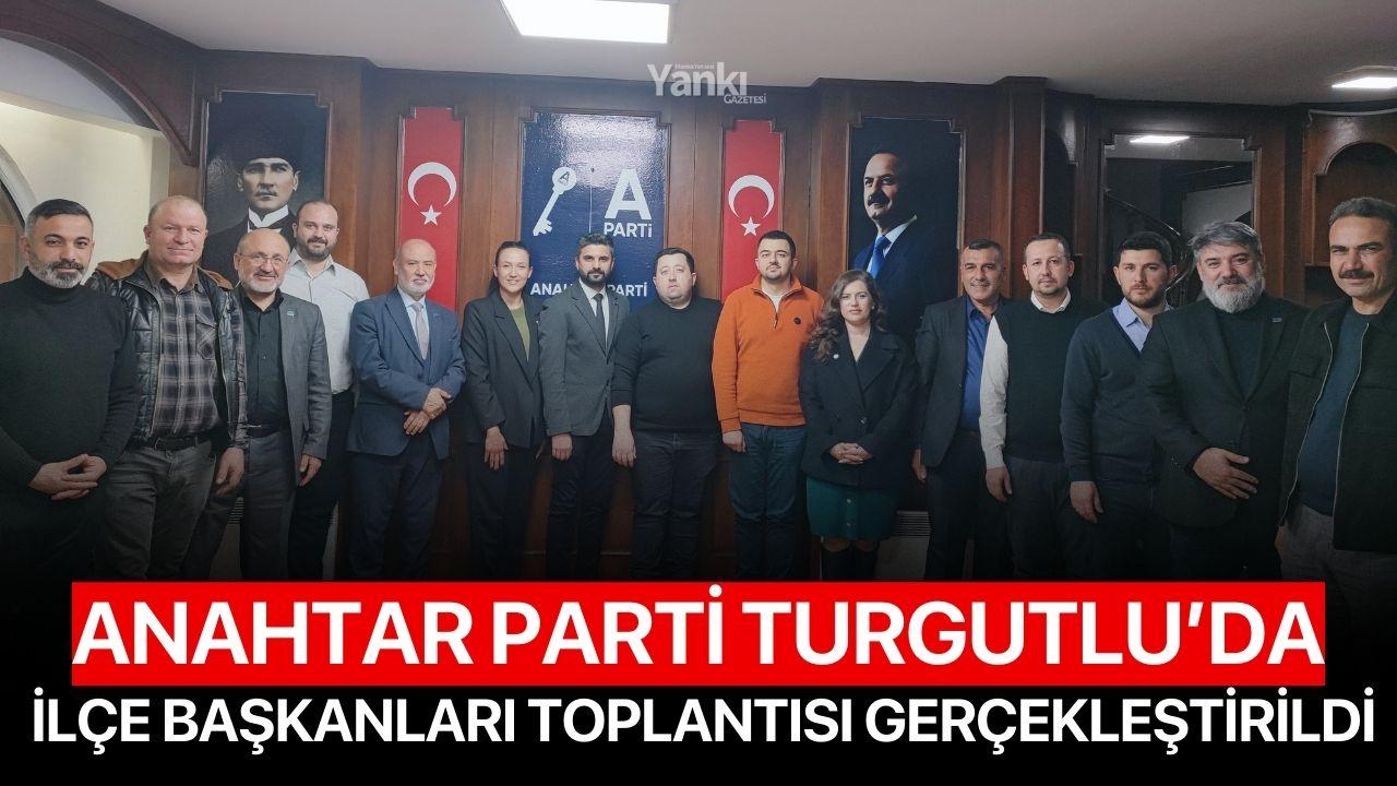 Anahtar Parti Turgutlu'da İlçe Başkanları Toplantısı Gerçekleştirildi