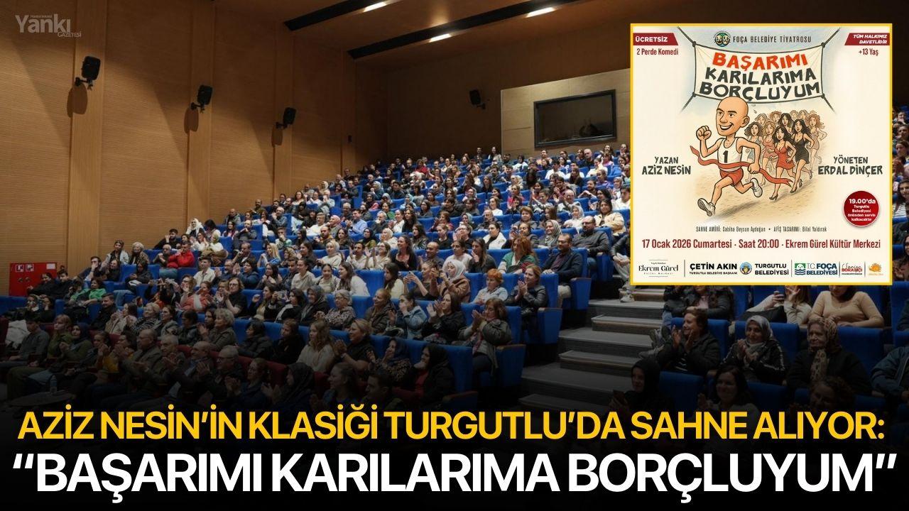 Aziz Nesin’in Klasiği Turgutlu’da Sahne Alıyor: “Başarımı Karılarıma Borçluyum”