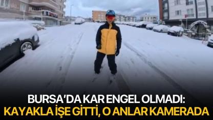 Bursa’da Kar Engel Olmadı: Kayakla İşe Gitti