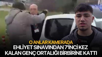 Ehliyet sınavından 7'inci kez kalan genç ortalığı birbirine kattı; o anlar kamerada