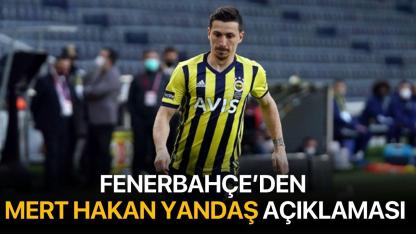 Fenerbahçe'den Mert Hakan Yandaş açıklaması