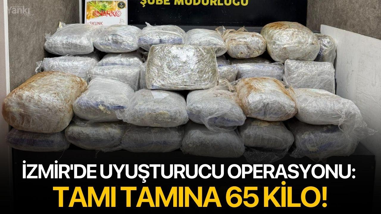 İzmir'de uyuşturucu operasyonu: Tamı tamına 65 kilo!
