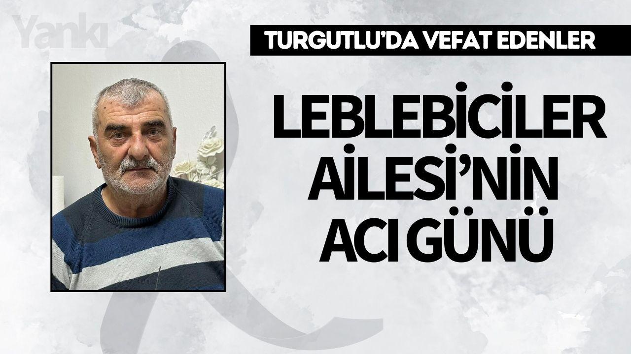 Leblebiciler Ailesi’nin Acı Günü