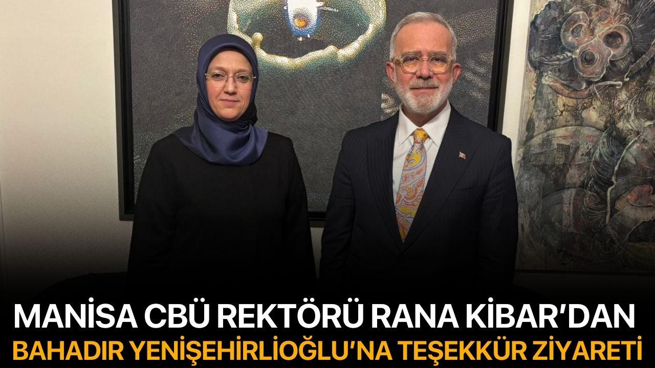 MANİSA CELAL BAYAR ÜNİVERSİTESİ REKTÖRÜ RANA KİBAR’DAN BAHADIR YENİŞEHİRLİOĞLU’NA TEŞEKKÜR ZİYARETİ