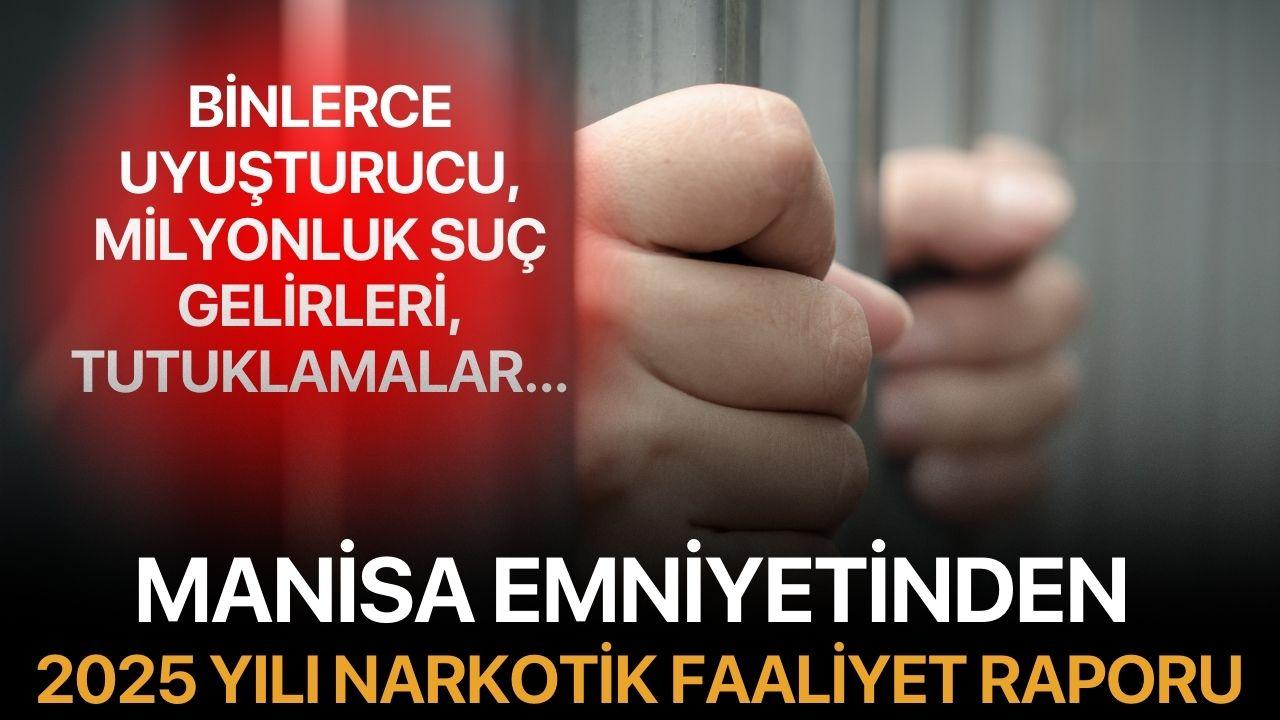 Manisa Emniyetinden 2025 Yılı Narkotik Faaliyet Raporu