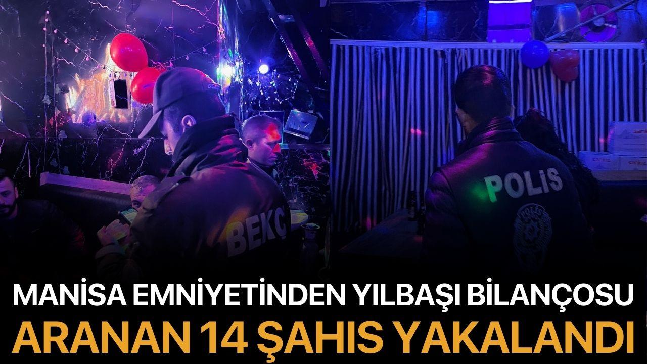 Manisa Emniyetinden Yılbaşı Bilançosu: Aranan 14 Şahıs Yakalandı
