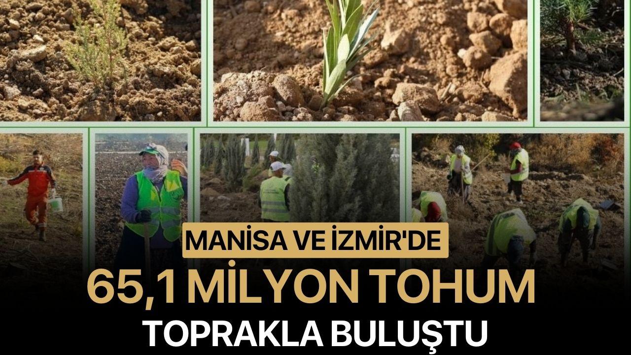 Manisa ve İzmir'de 65,1 Milyon Tohum Toprakla Buluştu