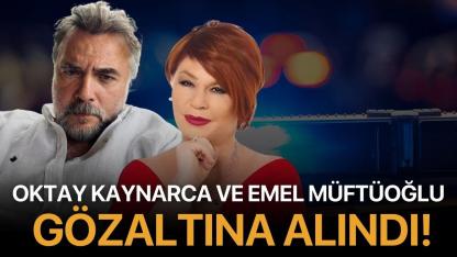 Oktay Kaynarca ve Emel Müftüoğlu gözaltına alındı!