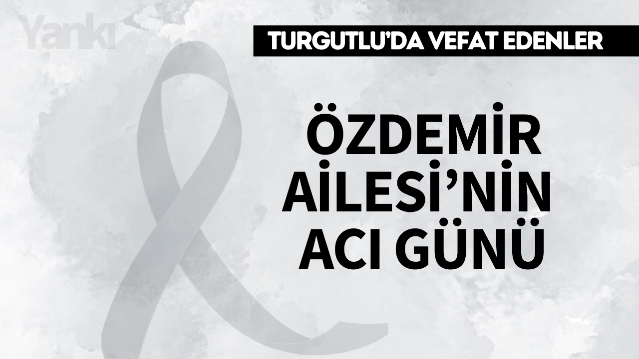 Özdemir Ailesi’nin Acı Günü