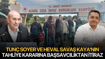 Tunç Soyer ve Heval Savaş Kaya'nın tahliye kararına Başsavcılıktan itiraz