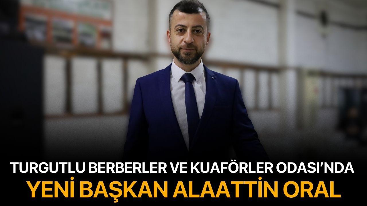 Turgutlu Berberler ve Kuaförler Odası’nda Yeni Başkan Alaattin Oral