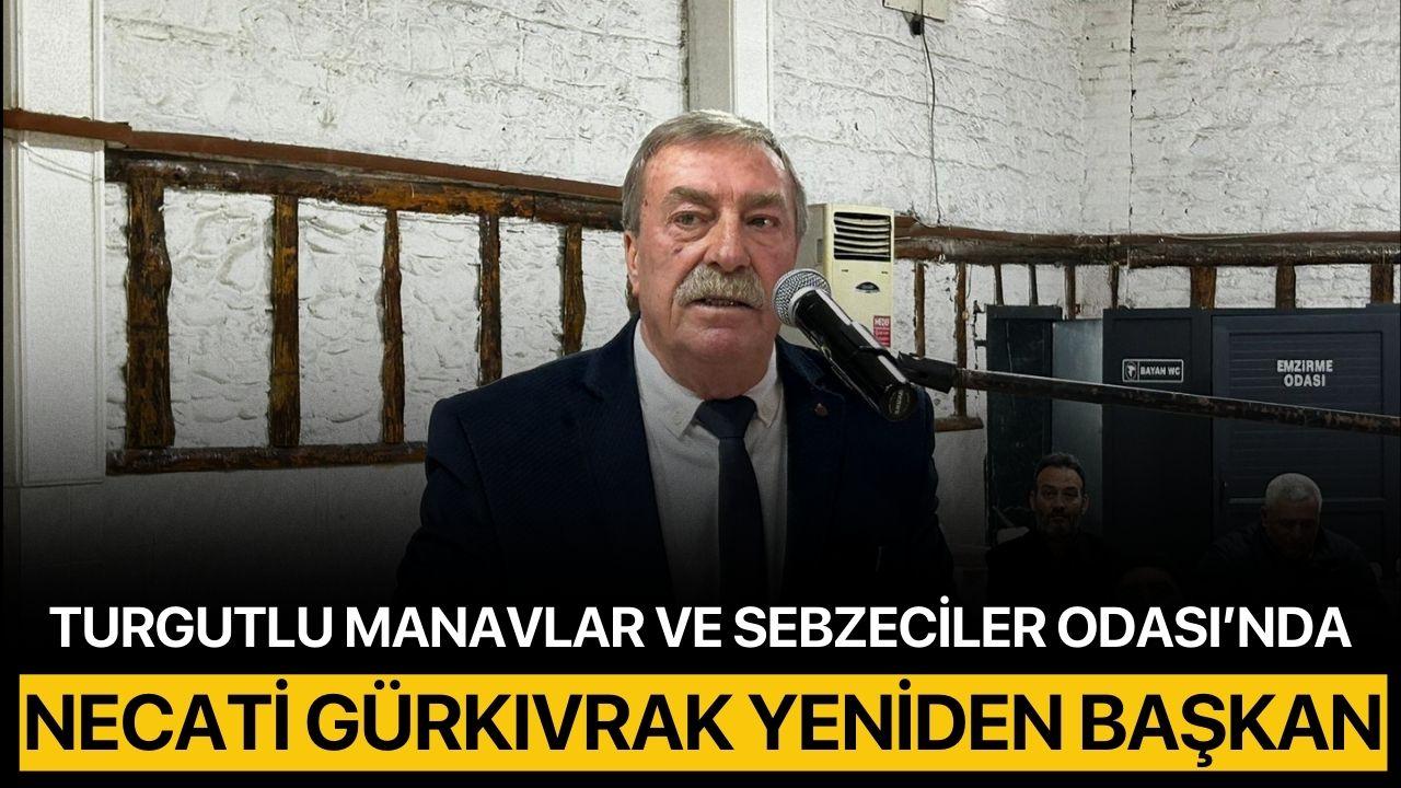 Turgutlu Manavlar ve Sebzeciler Odası’nda Necati Gürkıvrak Yeniden Başkan