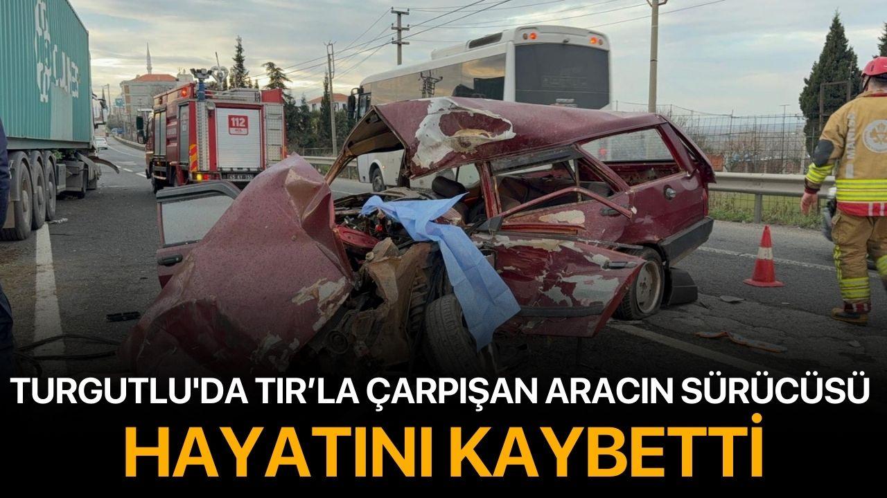 Turgutlu’da feci kaza: 1 ölü