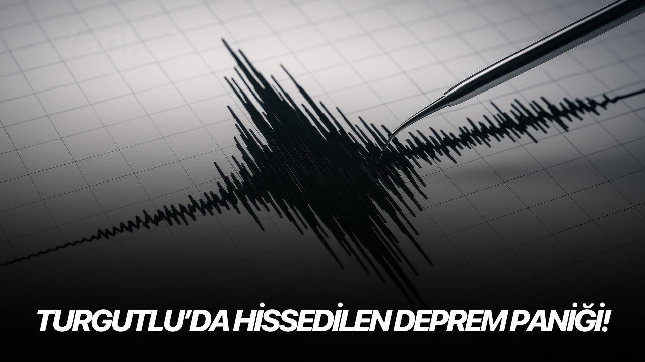 Turgutlu’da hissedilen deprem paniği!