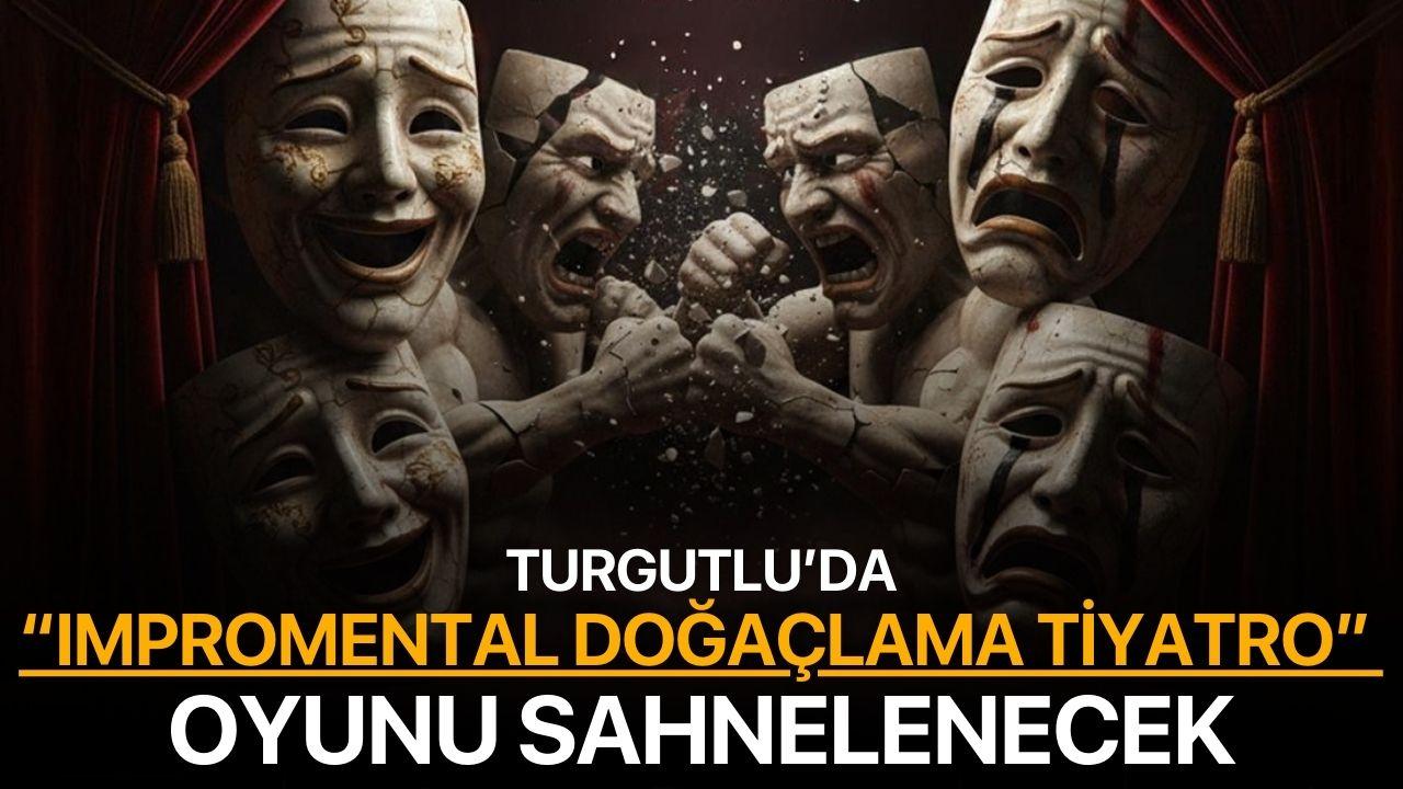 Turgutlu'da “Impromental Doğaçlama Tiyatro” Oyunu Sahnelenecek
