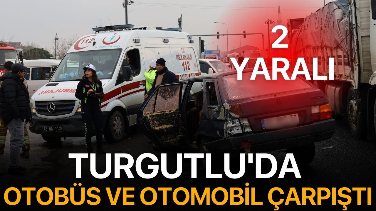 Turgutlu'da otobüs ve otomobil çarpıştı: 2 yaralı