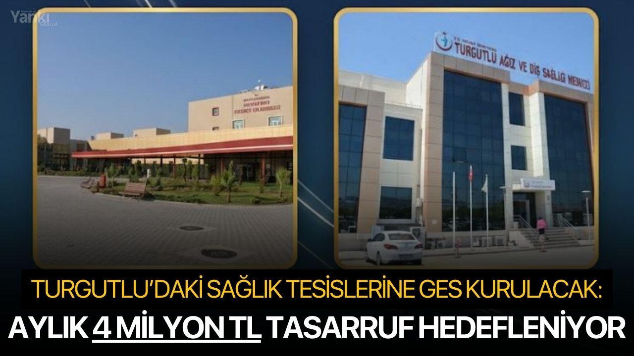 Turgutlu’daki Sağlık Tesislerine GES Kurulacak: Aylık 4 Milyon TL Tasarruf Hedefleniyor