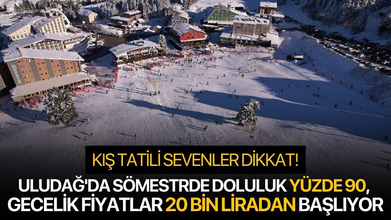 Uludağ'da sömestrde doluluk yüzde 90, gecelik fiyatlar 20 bin liradan başlıyor