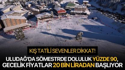 Uludağ'da sömestrde doluluk yüzde 90, gecelik fiyatlar 20 bin liradan başlıyor