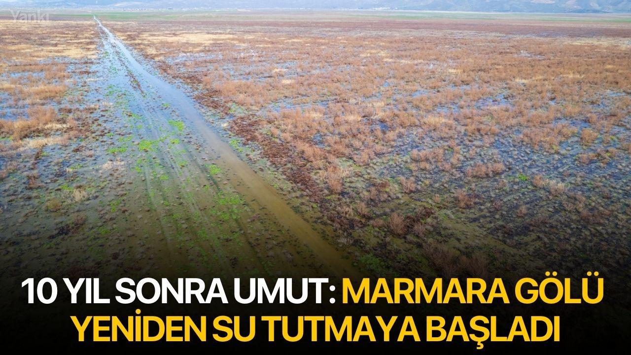 10 Yıl Sonra Umut: Marmara Gölü Yeniden Su Tutmaya Başladı
