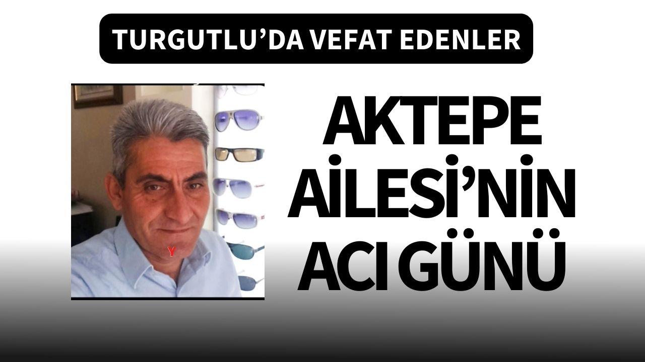 Aktepe Ailesi’nin acı günü