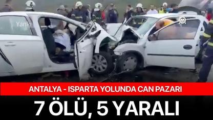 Antalya - Isparta Yolunda can pazarı: 7 ölü, 5 yaralı