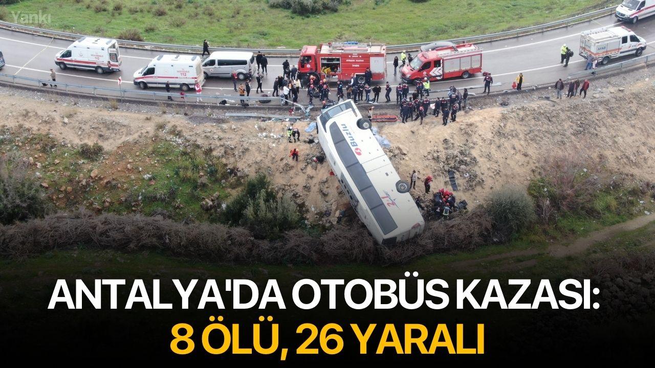Antalya'da otobüs kazası: 8 ölü, 26 yaralı