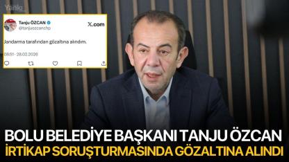 Bolu Belediye Başkanı Tanju Özcan İrtikap Soruşturmasında Gözaltına Alındı
