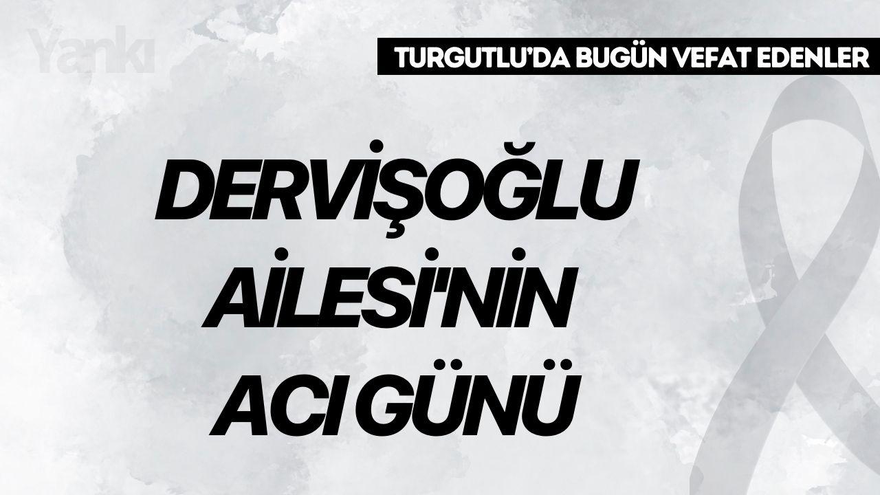 Dervişoğlu Ailesi'nin acı günü