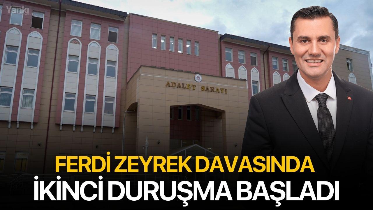 Ferdi Zeyrek Davasında İkinci Duruşma Başladı