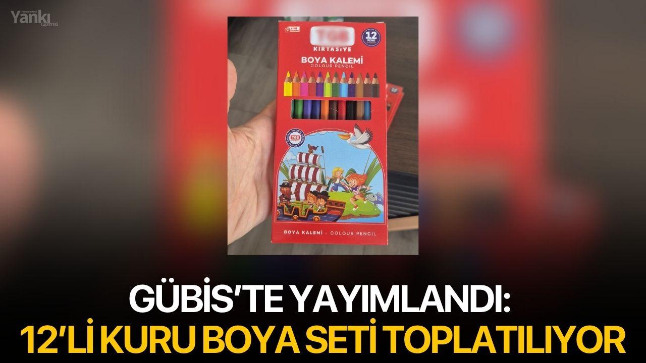 GÜBİS’te yayımlandı: 12’li kuru boya seti toplatılıyor