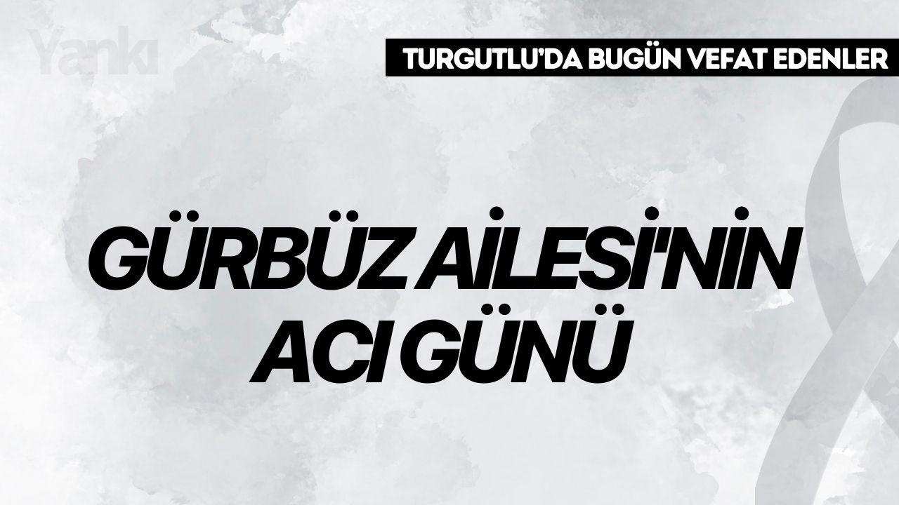 Gürbüz Ailesi'nin acı günü