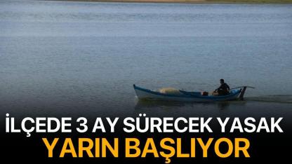İlçede 3 Ay Sürecek Yasak Yarın Başlıyor