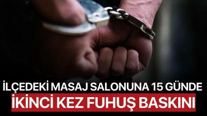İlçedeki masaj salonuna 15 günde ikinci kez fuhuş baskını