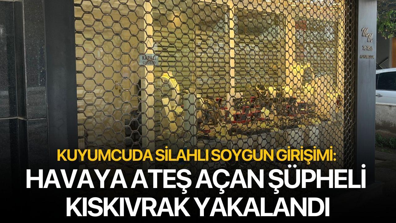 Kuyumcuda Silahlı Soygun Girişimi: Havaya Ateş Açan Şüpheli Kıskıvrak Yakalandı